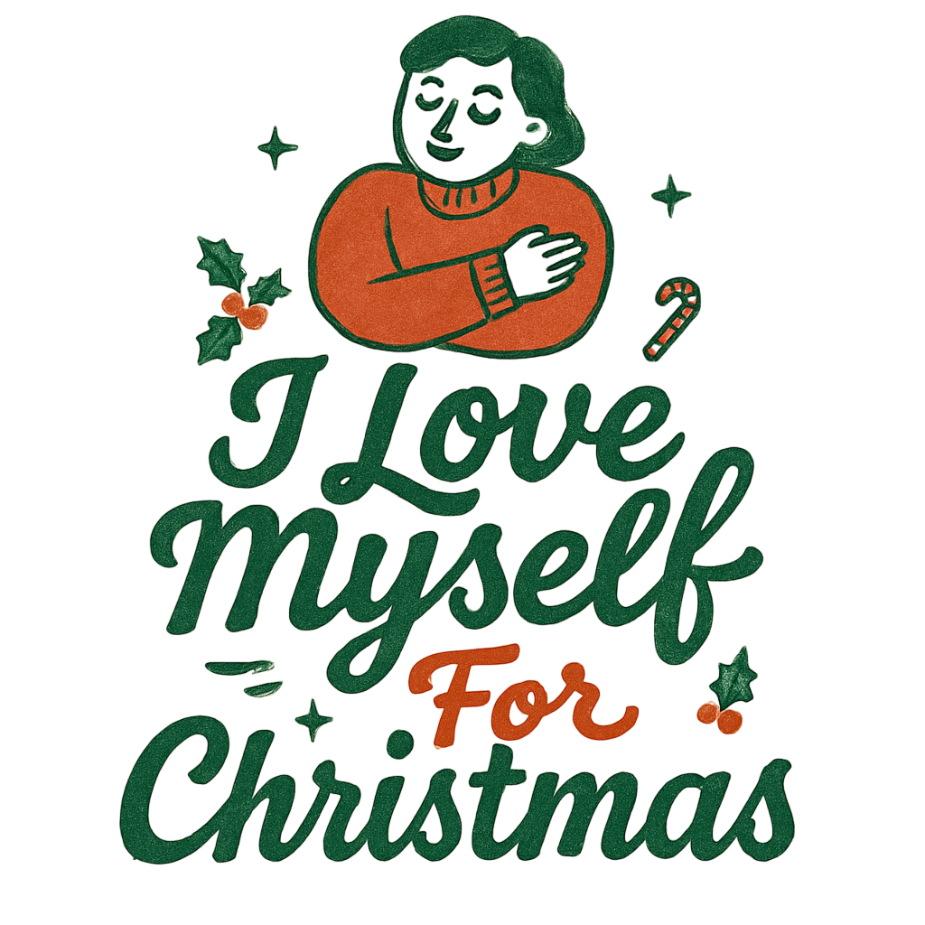 I Love Myself for Christmas #11212025-1