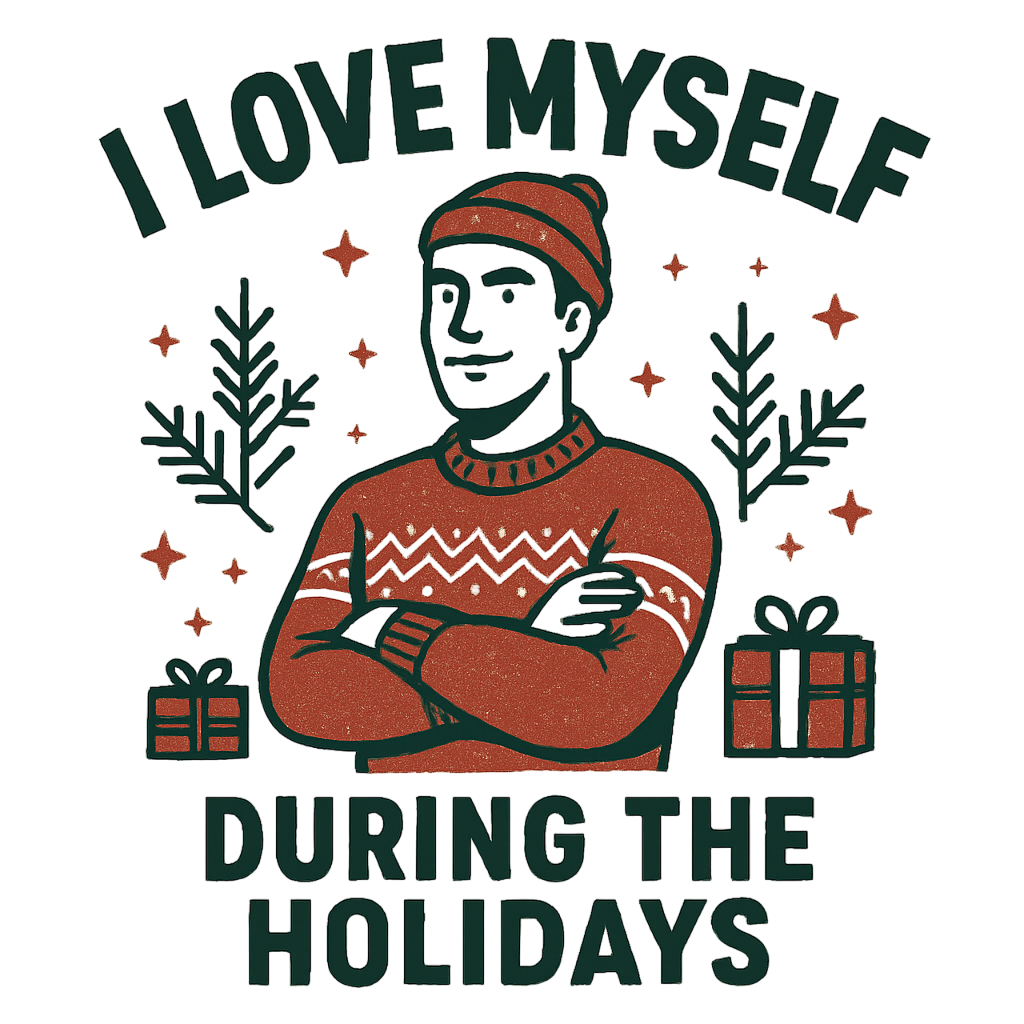 I Love Myself During The Holidays #11232025-2