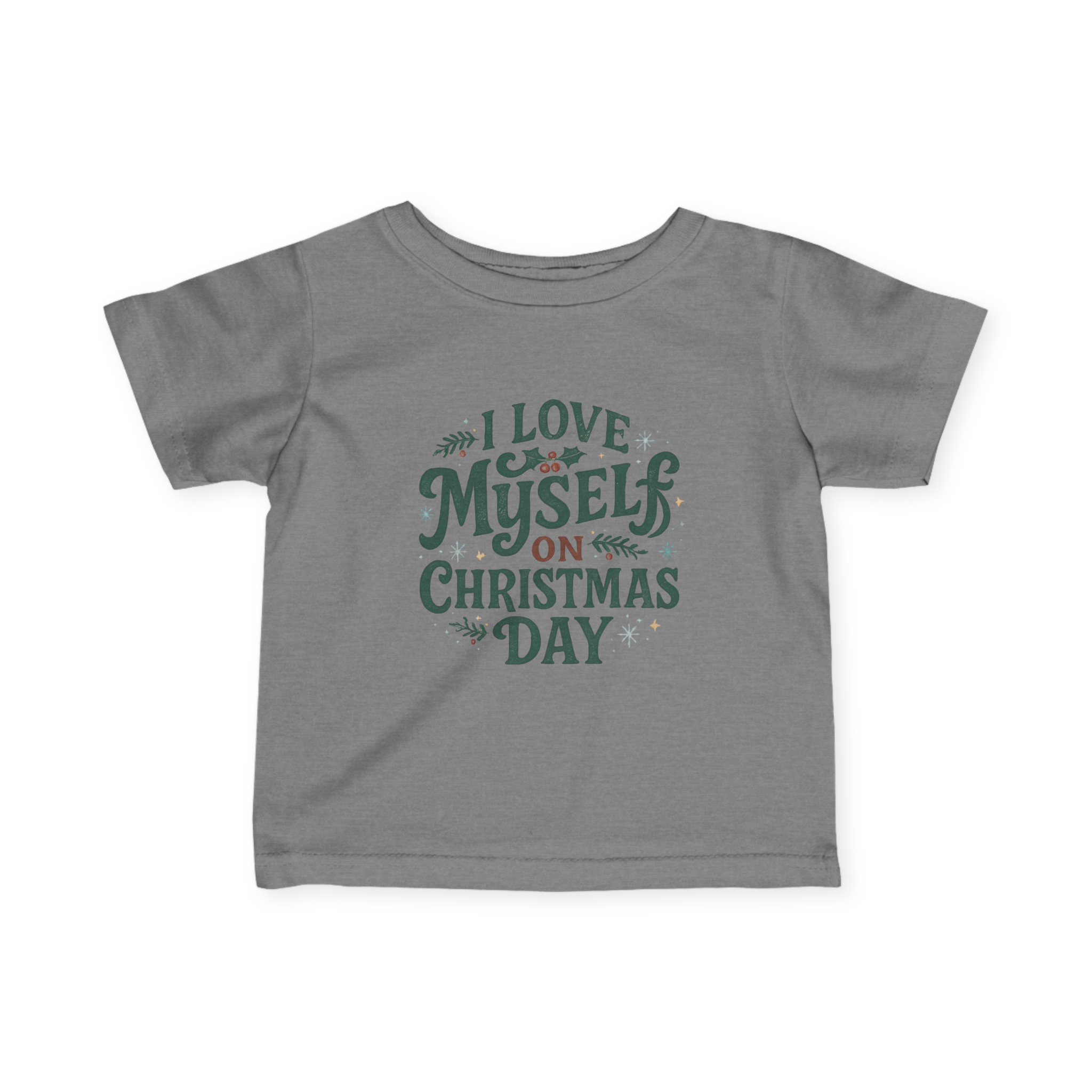 Infant I Love Myself on Christmas Day Fine Jersey Tee #11172025-1