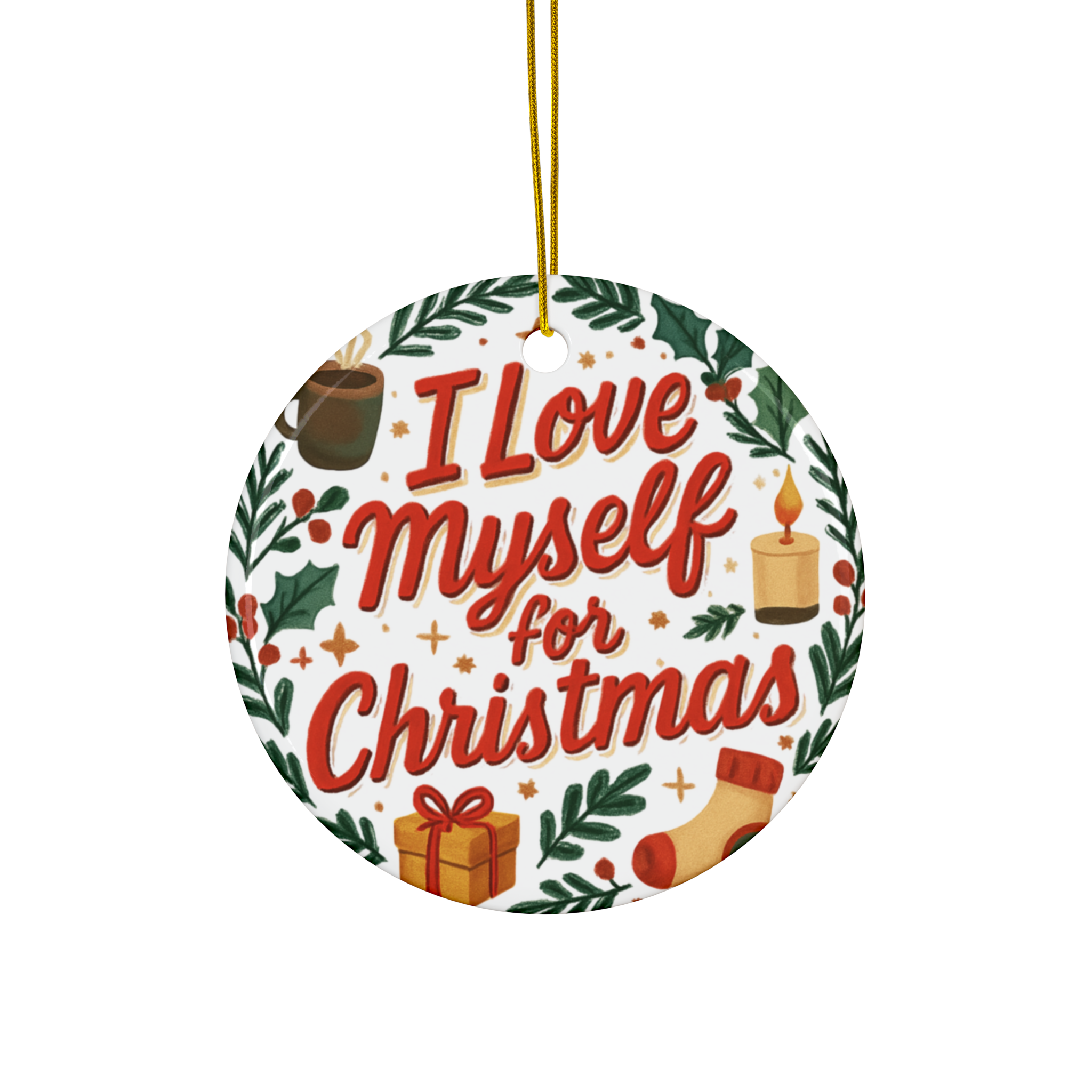 I Love Myself for Christmas Double-Sided Ceramic Ornament #11202025-1