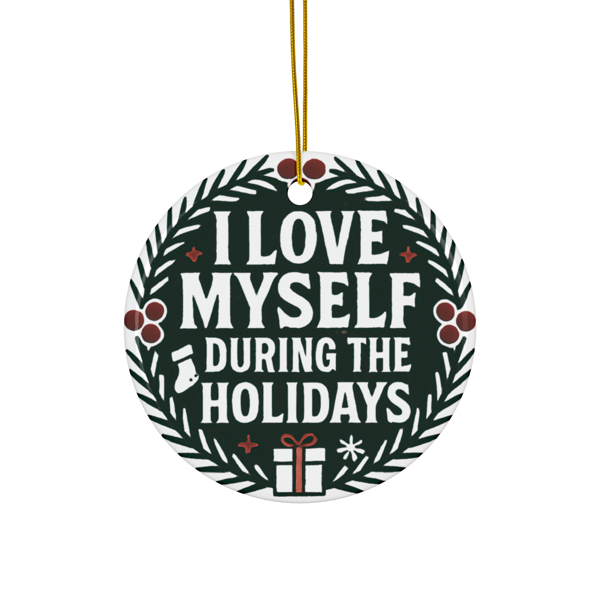 I Love Myself During The Holidays Double-Sided Ceramic Ornament #11232025-6