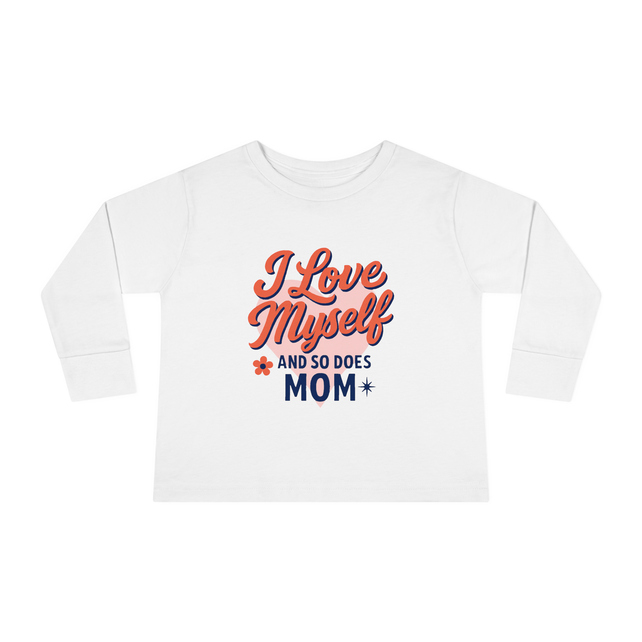 Toddler I Love Myself And So Does Mom Long Sleeve Tee #10162025-1