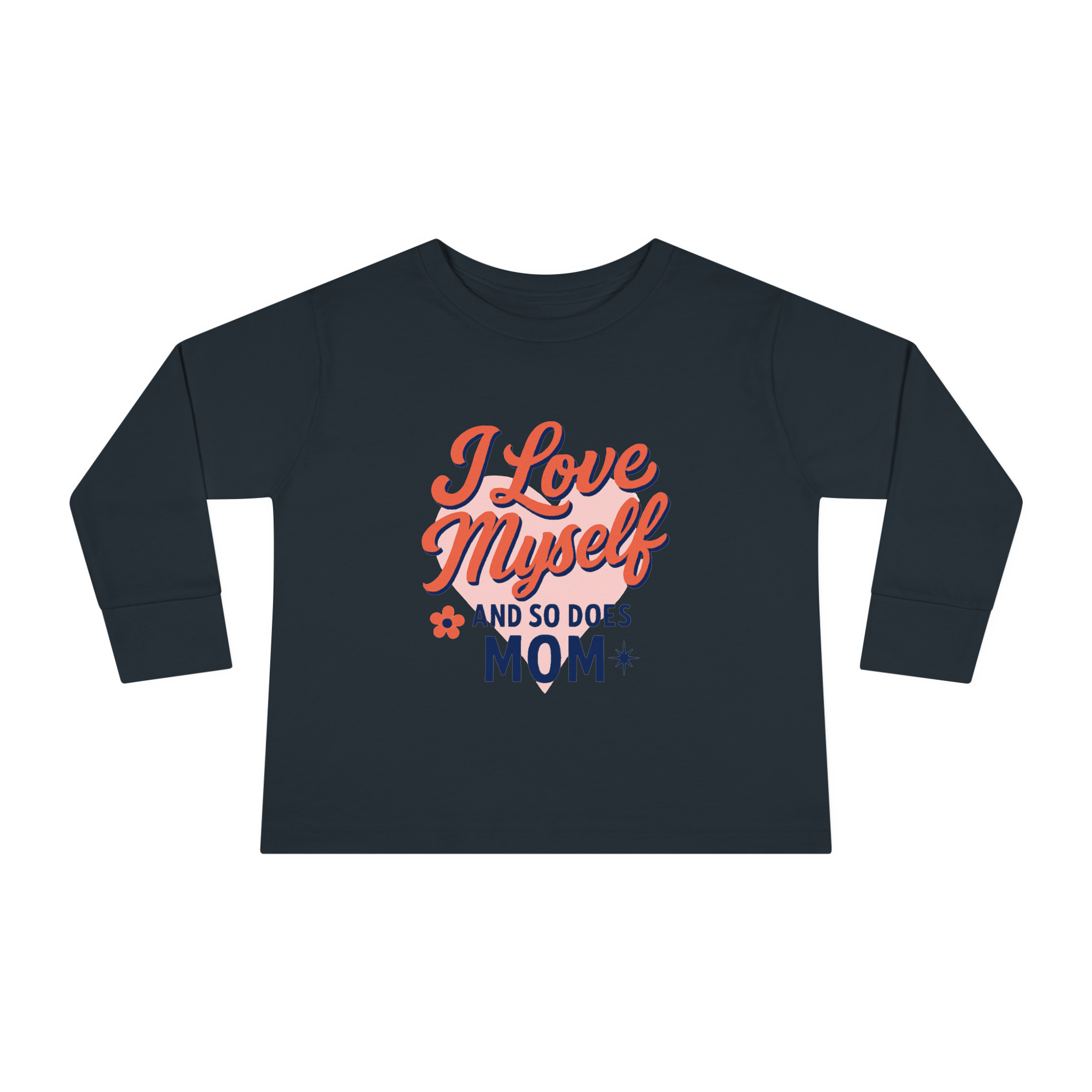 Toddler I Love Myself And So Does Mom Long Sleeve Tee #10162025-1