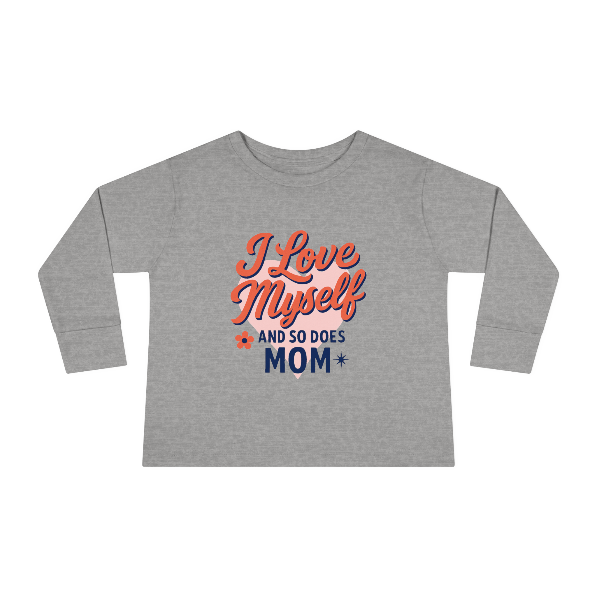 Toddler I Love Myself And So Does Mom Long Sleeve Tee #10162025-1